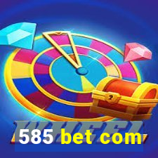 585 bet com